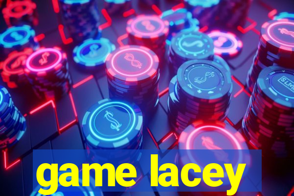 game lacey